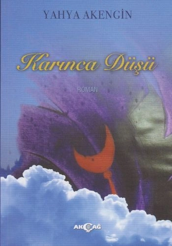 Karınca Düşü, Yahya Akengin