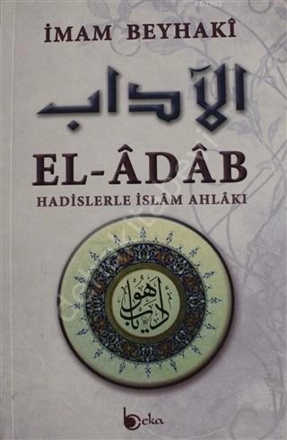 El-Adab / Hadislerle İslam Ahlakı (Metinsiz) Karton Kapak İmam Beyhaki
