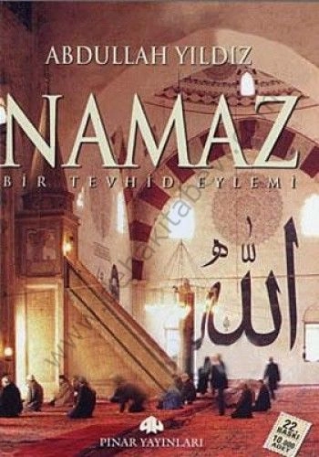 Namaz Bir Tevhid Eylemi, Abdullah Yıldız