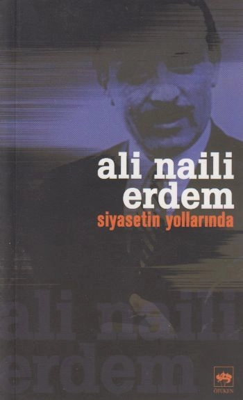 Siyasetin Yollarında, Ali Naili Erdem