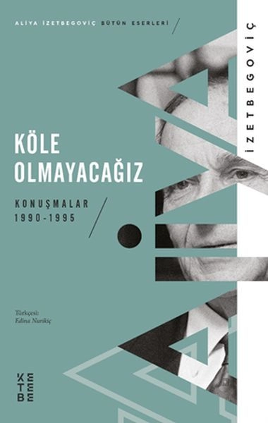 Köle Olmayacağız, Aliya İzetbegoviç
