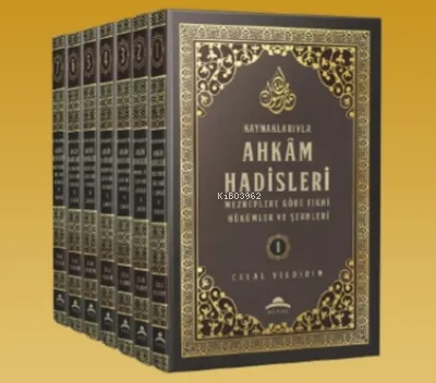 Kaynaklarıyla Ahkam Hadisleri Mezheplere Göre Fıkhi Hükümler ve Şerhleri (8 Cilt) Celal Yıldırım