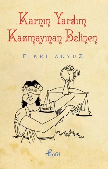 Karnın Yardım Kazmayınan Belinen, Fikri Akyüz