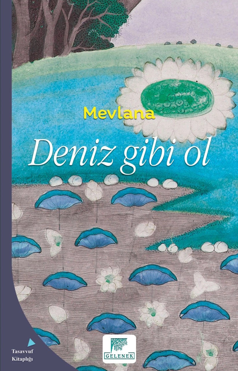 Deniz Gibi Ol, Mevlana Celaleddin-i Rumi