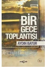 Bir Gece Toplantısı, Aydın Batur