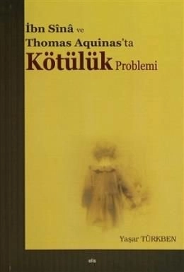 İbn Sina Ve Thomas Aquinas’ta Kötülük Problemi, Elis Yayınları