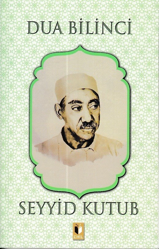 Dua Bilinci-Seyyid Kutup, Ehil Yayınları