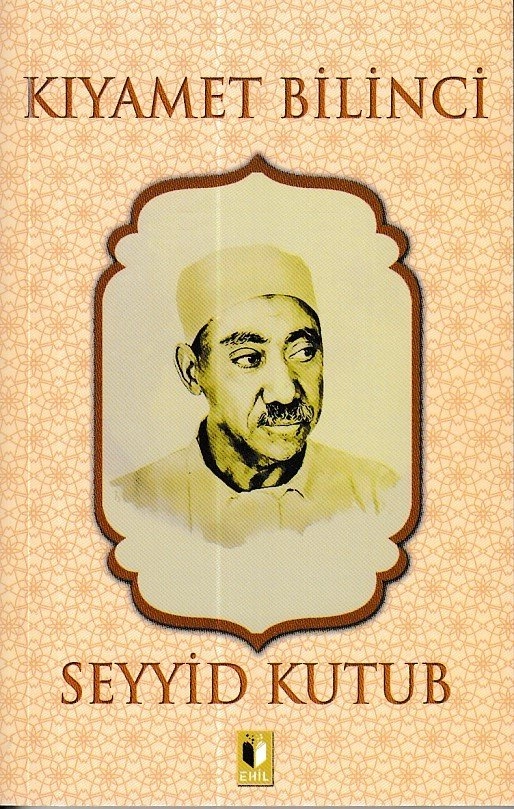 Kıyamet Bilinci-Seyyid Kutup, Ehil Yayınları