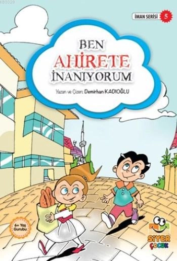 BEN AHİRETE İNANIYORUM