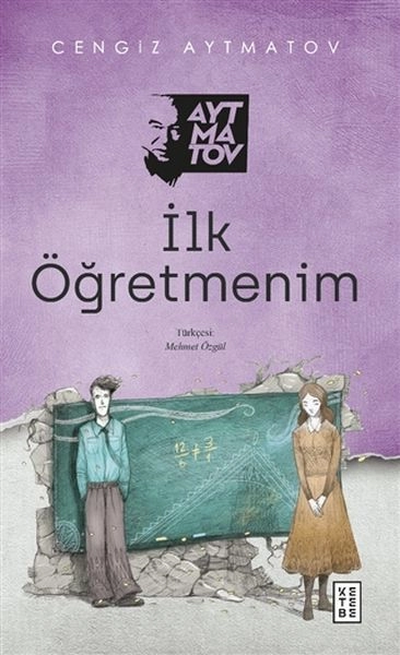 İlk Öğretmenim, Cengiz Aytmatov