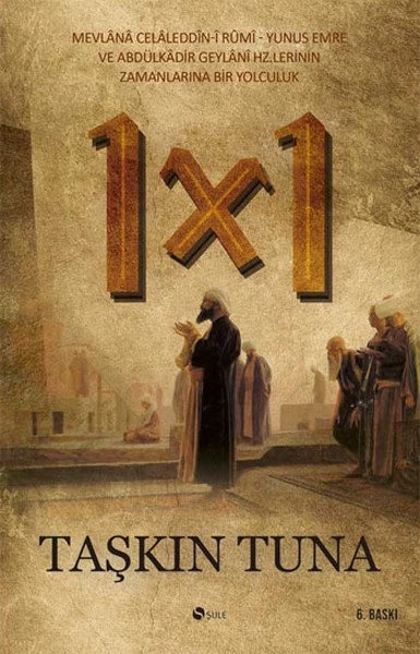 BİR ÇARPI BİR BÜTÜN SAYILARDA BİR VARDIR, Taşkın Tuna