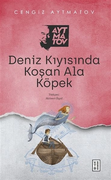 Deniz Kıyısında Koşan Ala Köpek, Cengiz Aytmatov
