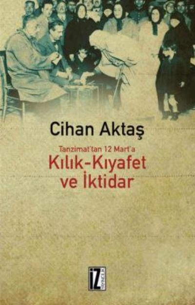 Kılık-Kıyafet Ve İktidar, Cihan Aktaş