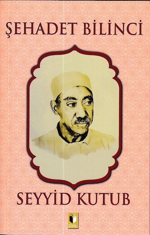Şehadet Bilinci-Seyyid Kutup, Ehil Yayınları