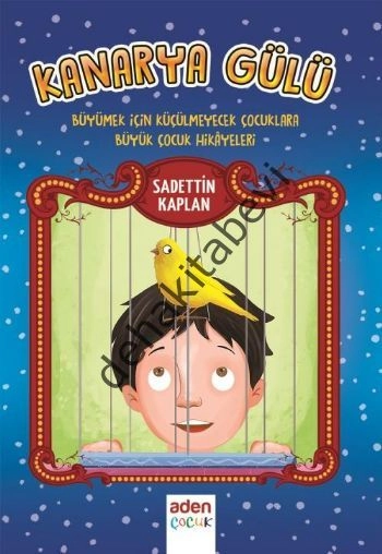 Kanarya Gülü, Sadettin Kaplan, Aden Yayıncılık