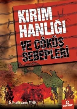 Kırım Hanlığı ve Çöküş Sebepleri - Erşahin Ahmet Ayhün