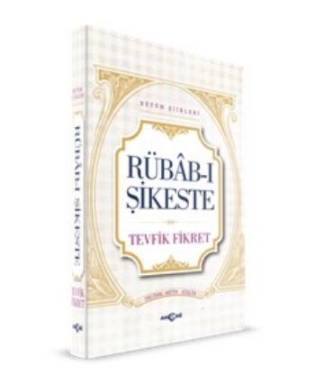 Rübab ı Şikeste, Tevfik Fikret