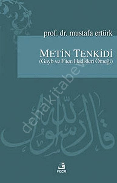 Metin Tenkidi (Gayb ve Fiten Hadisleri Örneği), Mustafa Ertürk