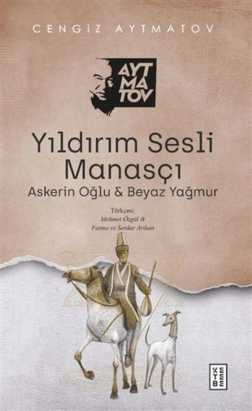 Yıldırım Sesli Manasçı, Cengiz Aytmatov