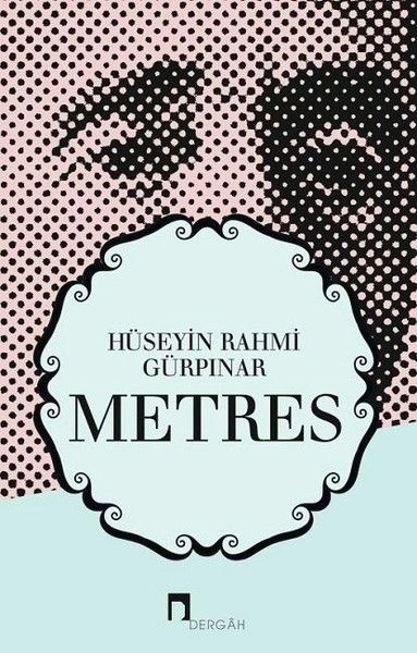 Metres, Hüseyin Rahmi Gürpınar