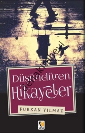 Düşündüren Hikayeler, Furkan Yılmaz, Çıra Yayınları