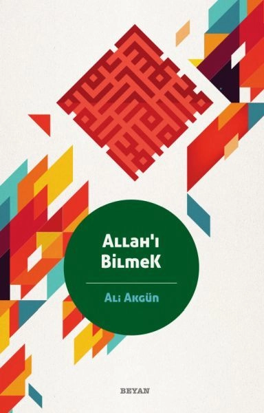 Allah'ı Bilmek, Ali Akgün
