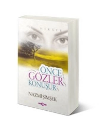 Önce Gözler Konuşur, Nazmi Şimşek