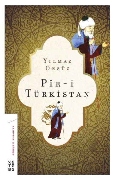 Pir i Türkistan, Yılmaz Öksüz