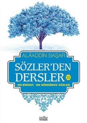 Sözler'den Dersler - 3, Alaaddin Başar