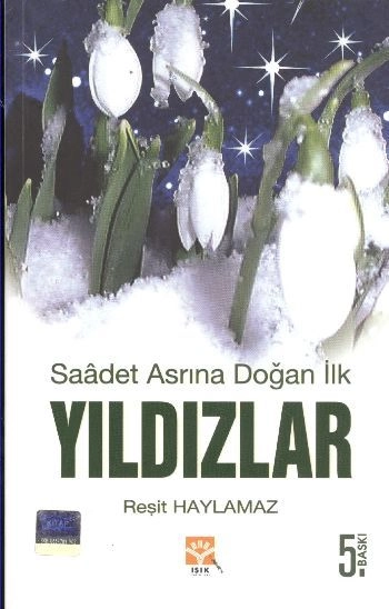 Saadet Asrına Doğan İlk Yıldızlar, Reşit Haylamaz, Işık Yayınları