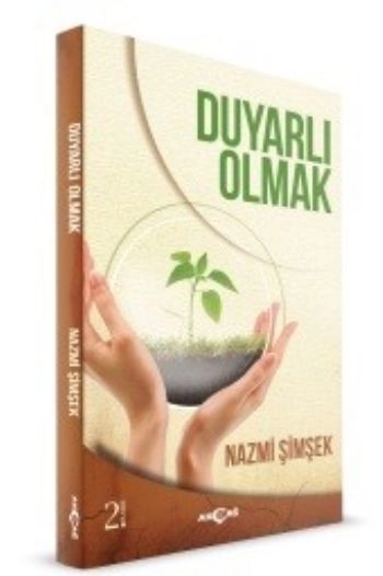 Duyarlı Olmak, Nazmi Şimşek