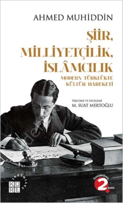 Şiir Milliyetçilik İslamcılık, Ahmed Muhiddin, Küre Yayınları