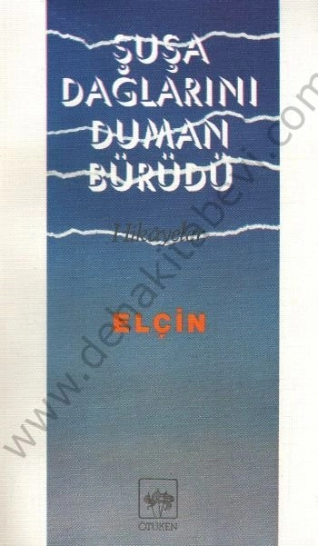 Şuşa Dağlarını Duman Bürüdü, Elçin
