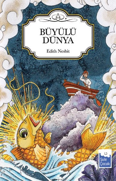 BÜYÜLÜ DÜNYA, Edith Nesbit