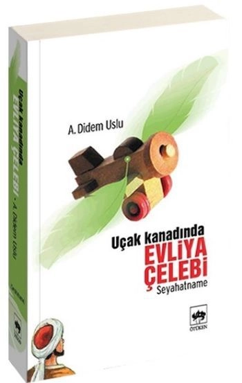 Uçak Kanadında Evliya Çelebi, Ayşe Didem Uslu