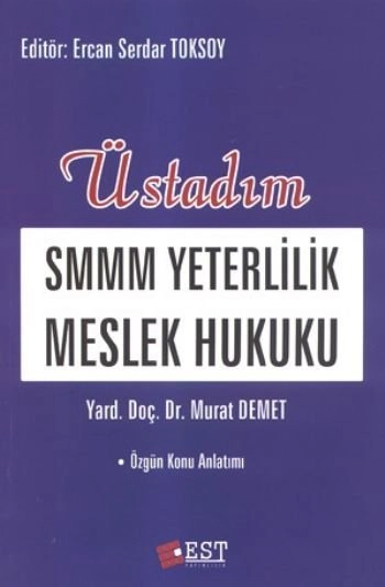 Üstadım SMMM Yeterlilik Meslek Hukuku Özgün Konu Anlatım, Murat Demet, Est Yayıncılık