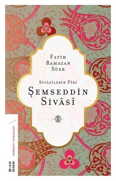 Şemseddin Sivasi Sivasilerin Piri, Fatih Ramazan Süer