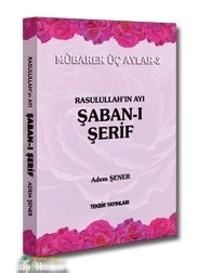 Rasullah'ın Ayı Şaban-ı Şerif, Adem Şener