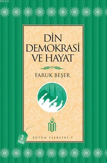 Din Demokrasi Ve Hayat, Faruk Beşer