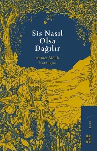 Sis Nasıl Olsa Dağılır, Ahmet Melih Karauğuz