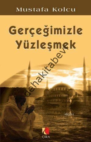 Gerçeğimizle Yüzleşmek, Mustafa Kolcu