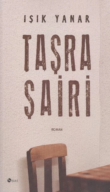 TAŞRA ŞAİRİ, Işık Yanar, Şule Yayınları