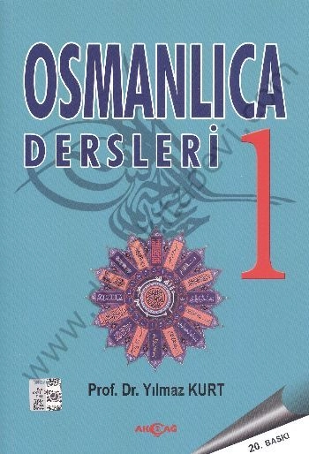Osmanlıca Dersleri 1, Yılmaz Kurt, Akçağ Yayınları