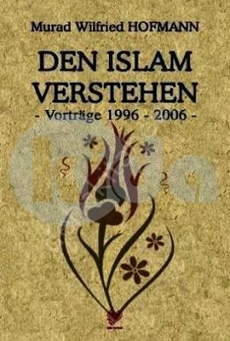 Den Islam Verstehen – Vortrage   ( Almanca ) , Çağrı Yayınları