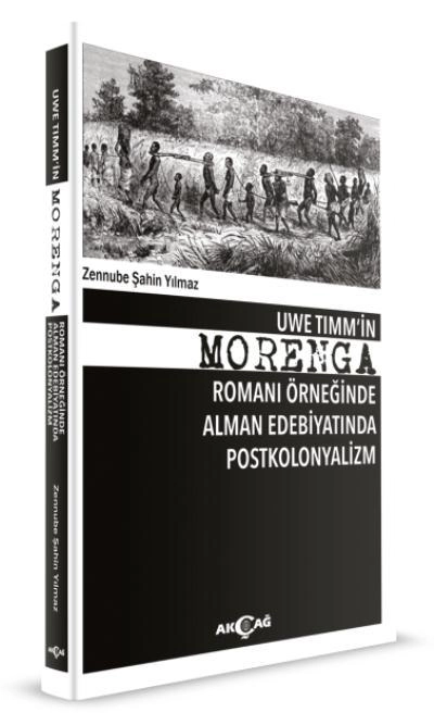 Uwe Tımm'in Morenga Romanı Örneğinde Alman Edebiyatında Postkolonyalizm, Zennube Şahin Yılmaz