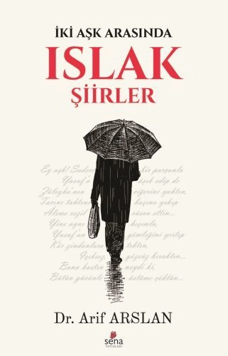 İki Aşk Arasında Islak Şiirler, Arif Arslan