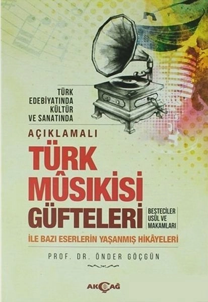 Açıklamalı Türk Musıkisi Güfteleri, Önder Göçgün