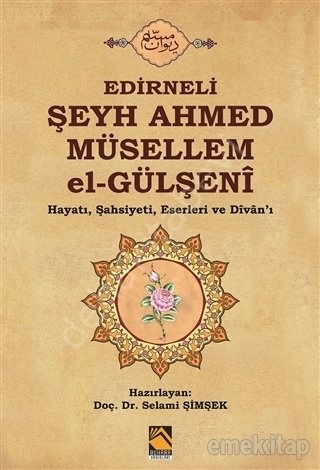 Edirneli Şeyh Ahmed Müsellem el-Gülşeni  Selami Şimşek