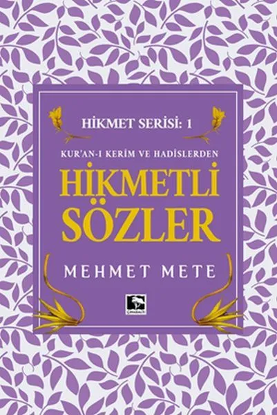 Kur'an ı Kerim ve Hadislerden Hikmetli Sözler Hikmet Serisi 1