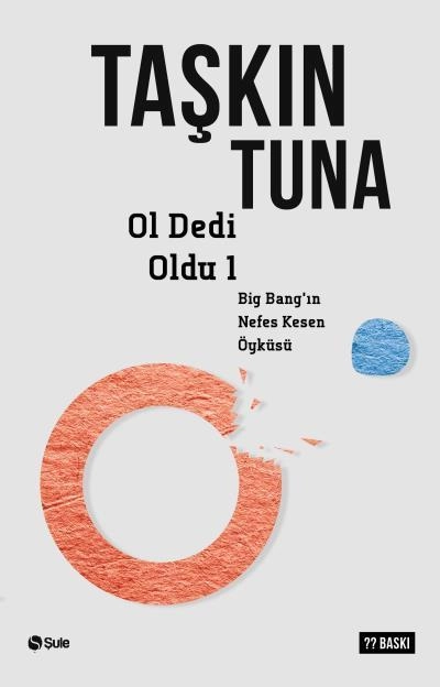 Ol Dedi Oldu / Big-Bang'in Nefes Kesen Öyküsü 1, Taşkın Tuna